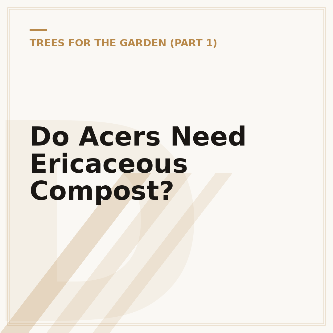 Do Acers Need Ericaceous Compost?