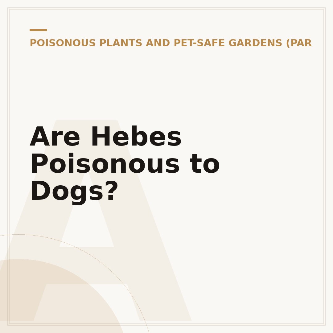Are Hebes Poisonous to Dogs?