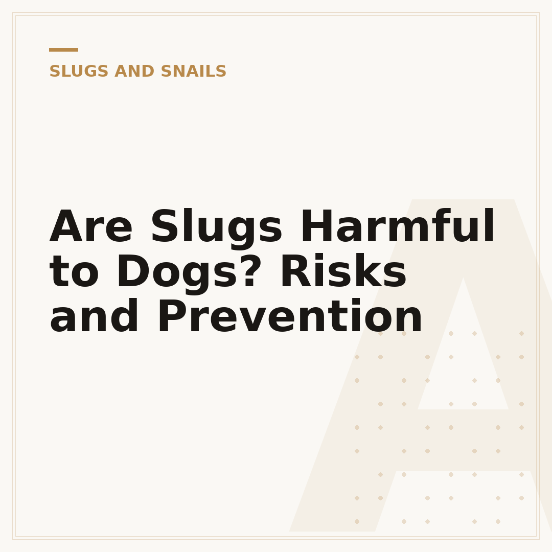 Are Slugs Harmful to Dogs? Risks and Prevention