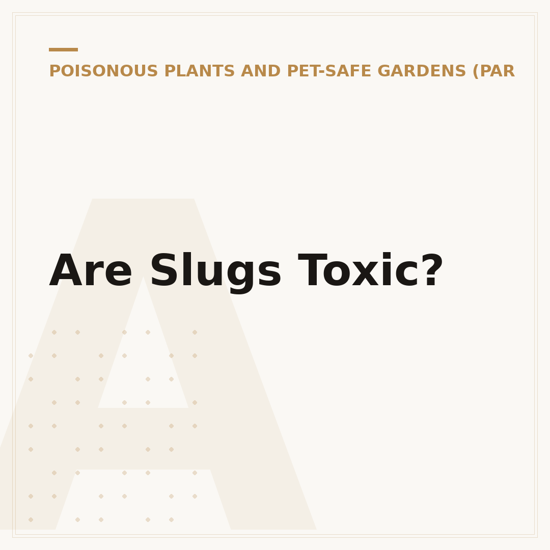 Are Slugs Toxic?