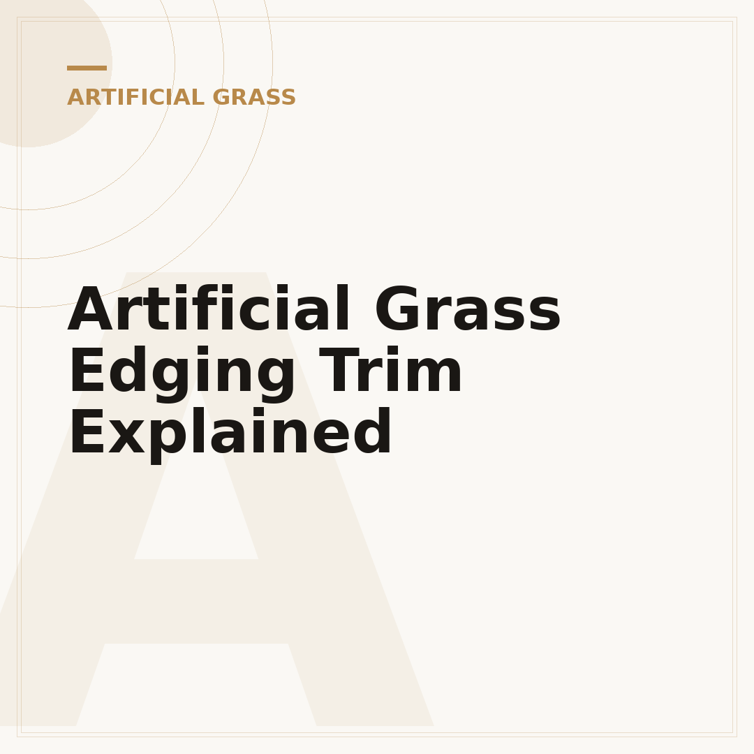 Artificial Grass Edging Trim Explained