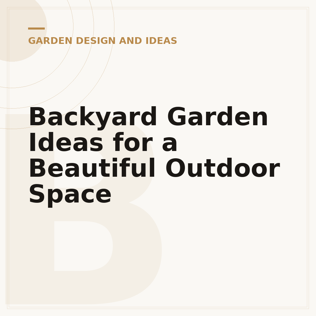 Backyard Garden Ideas for a Beautiful Outdoor Space