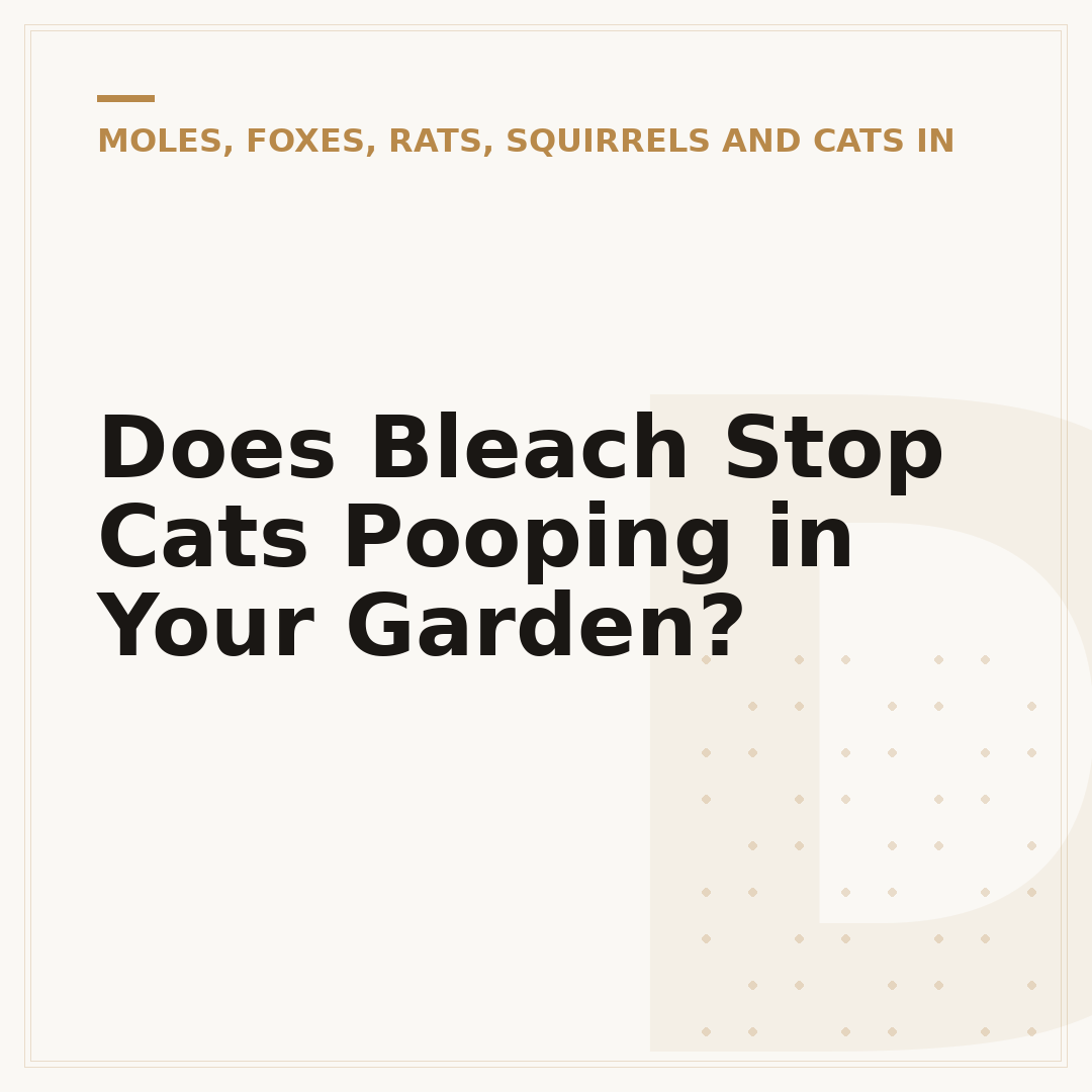 Does Bleach Stop Cats Pooping in Your Garden?