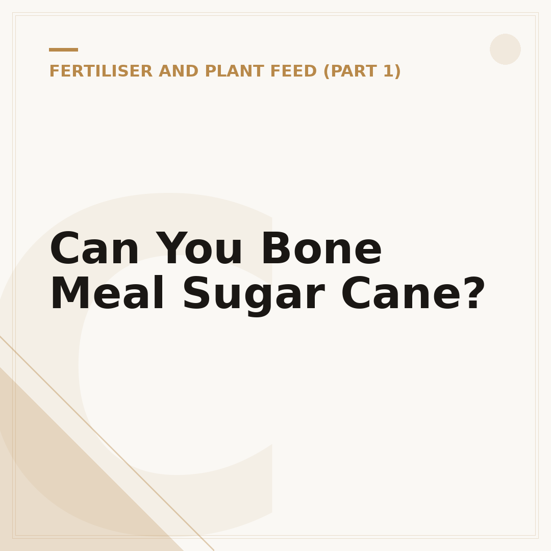 Can You Bone Meal Sugar Cane?