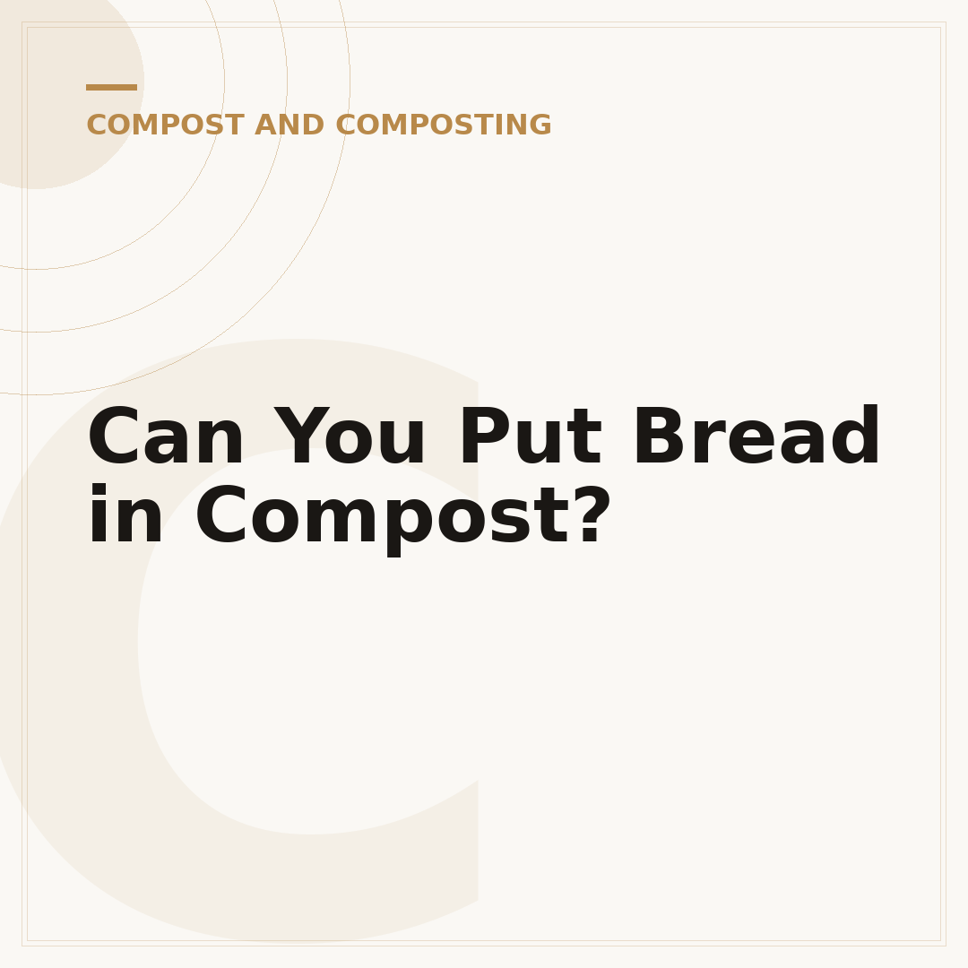 Can You Put Bread in Compost?
