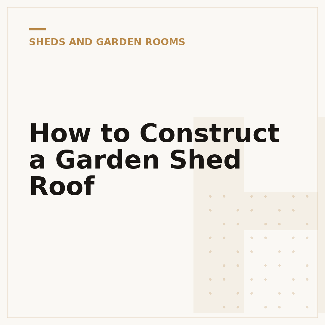How to Construct a Garden Shed Roof