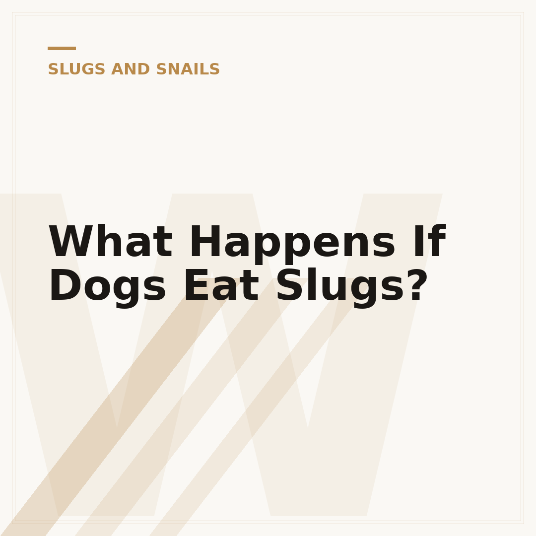 What Happens If Dogs Eat Slugs?