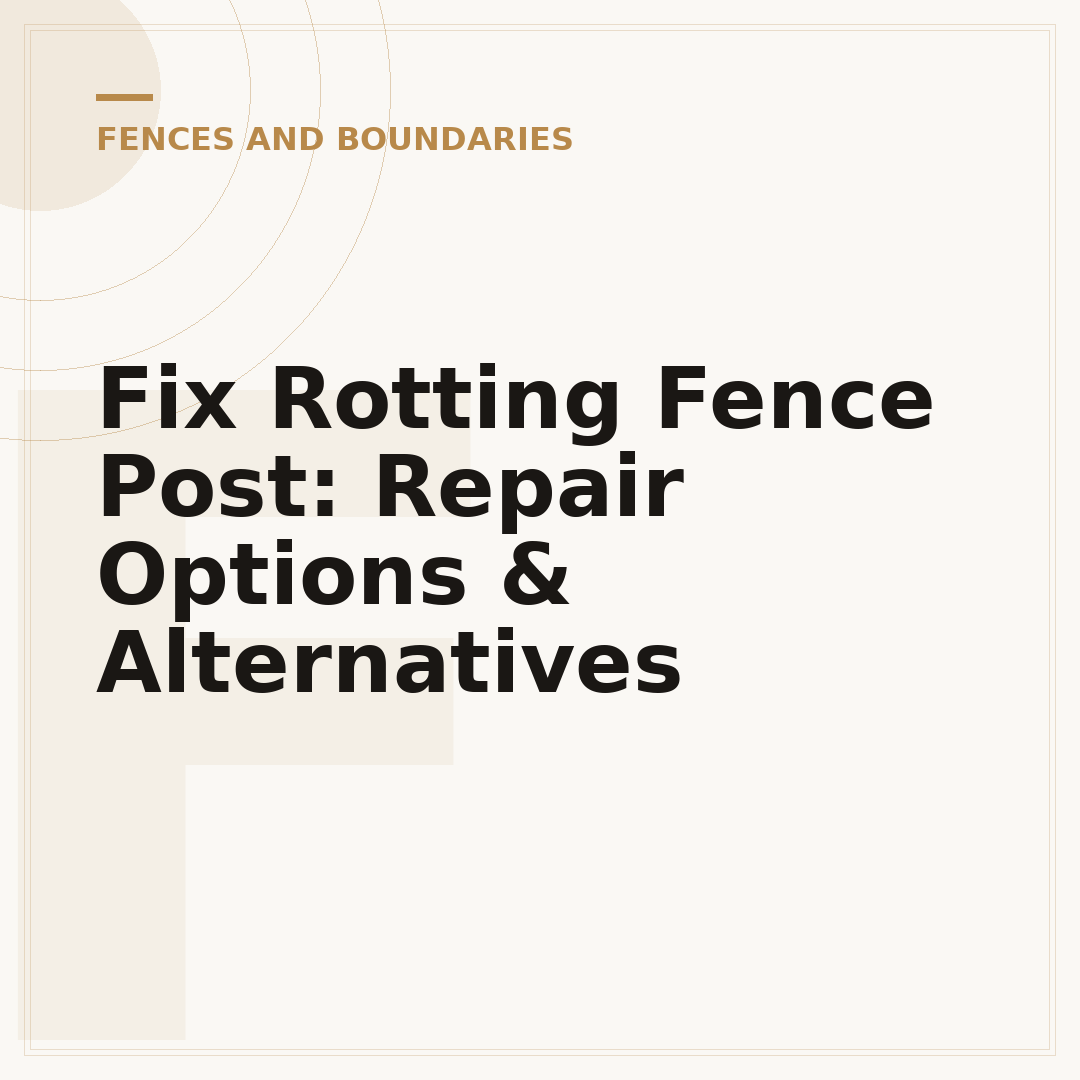 Fix Rotting Fence Post: Repair Options & Alternatives