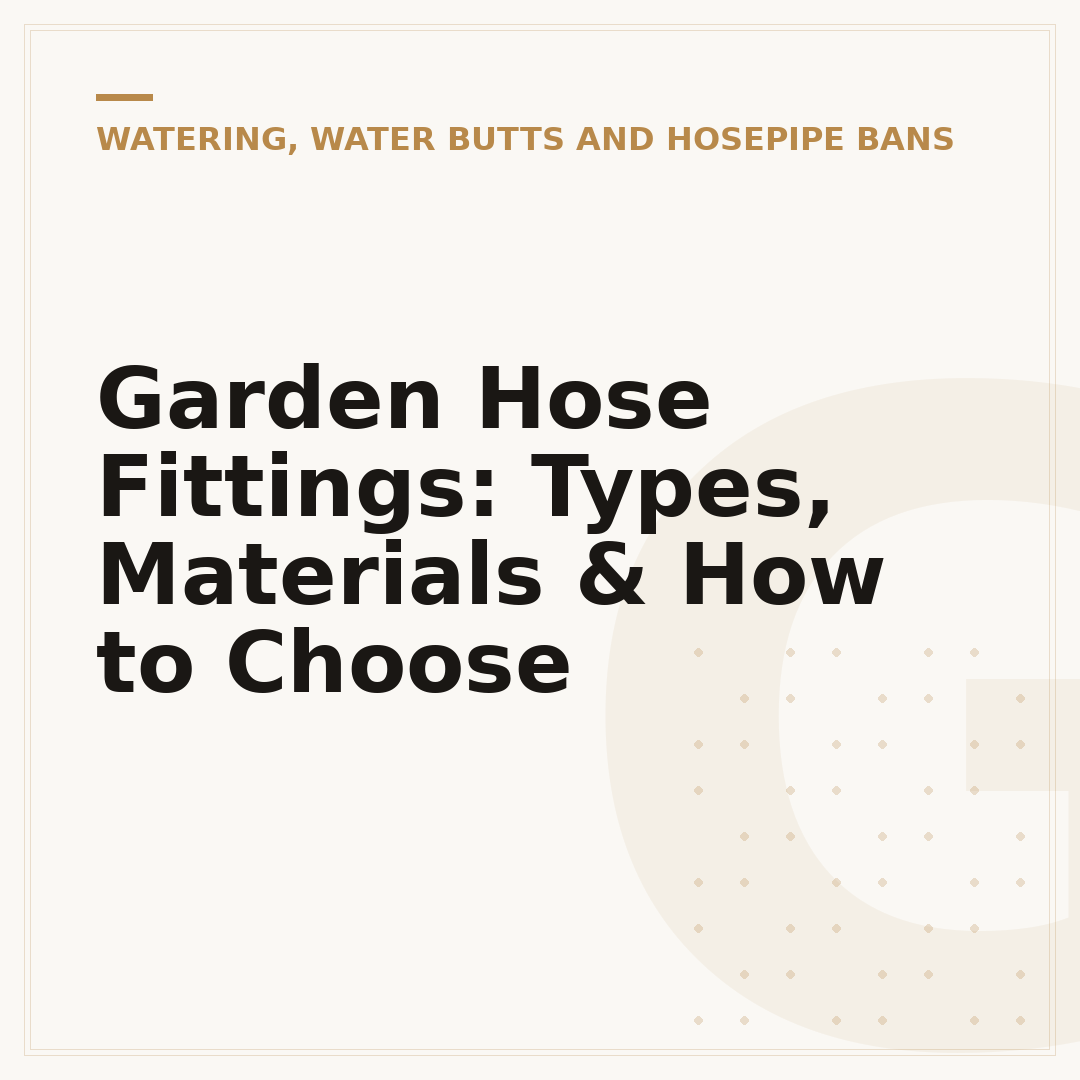 Garden Hose Fittings: Types, Materials & How to Choose