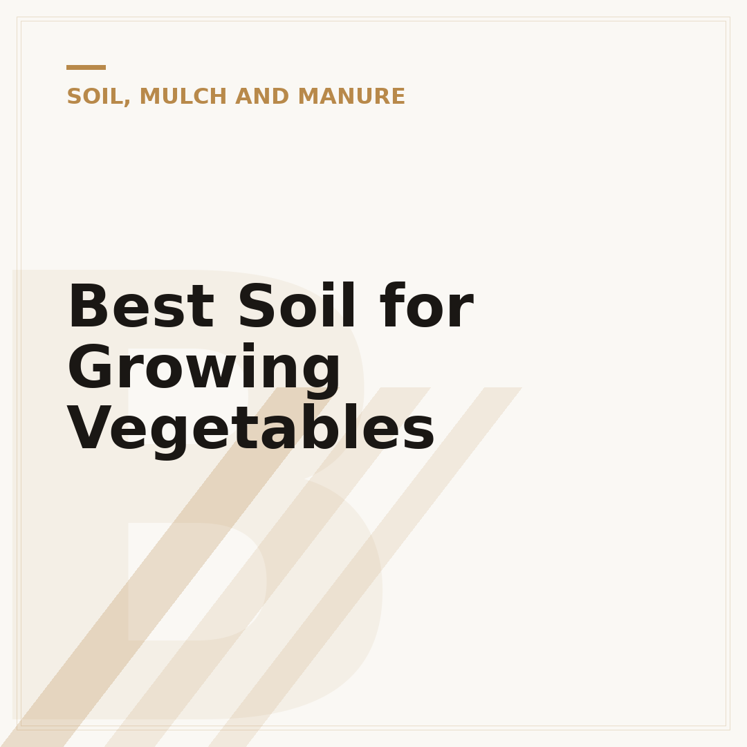 Best Soil for Growing Vegetables