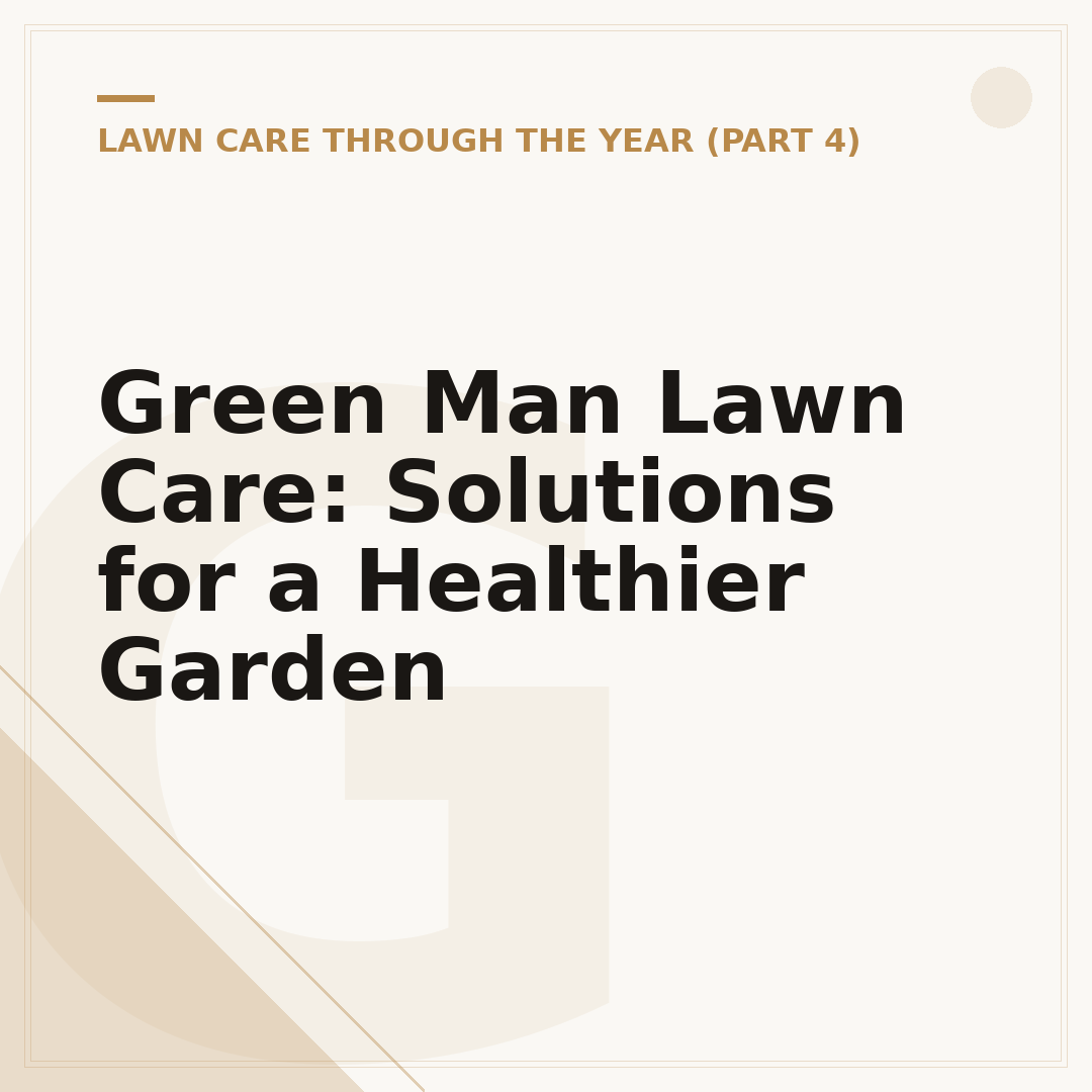 Green Man Lawn Care: Solutions for a Healthier Garden