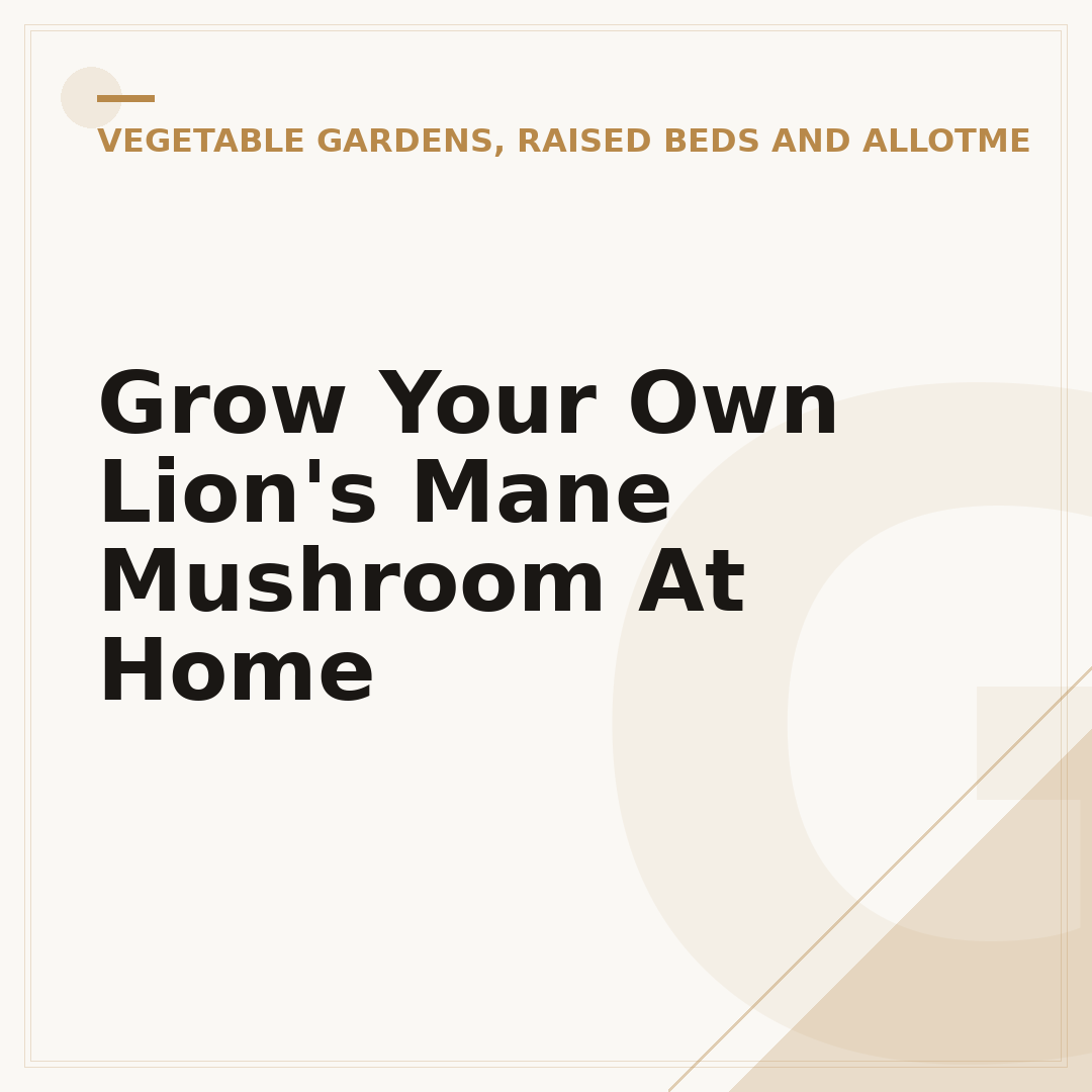 Grow Your Own Lion's Mane Mushroom At Home