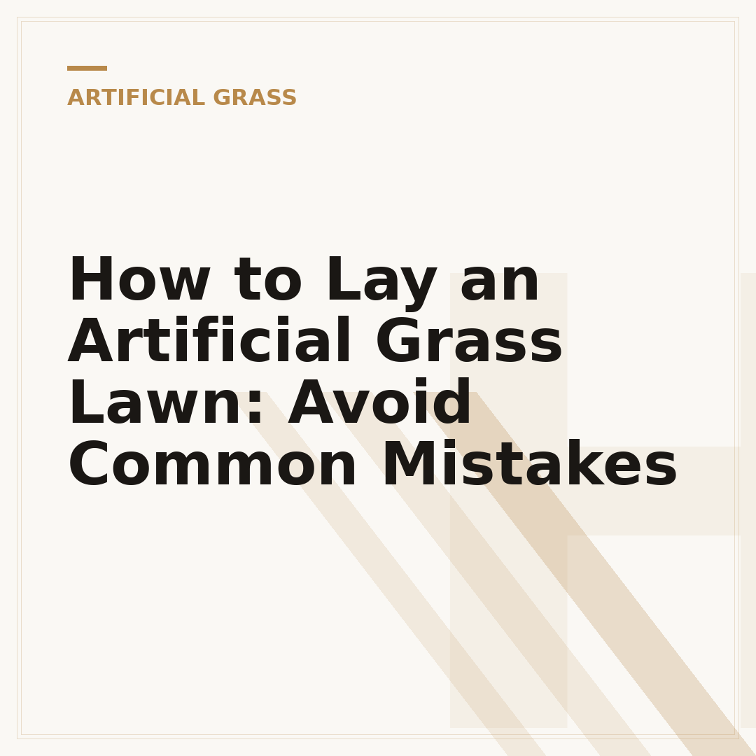How to Lay an Artificial Grass Lawn: Avoid Common Mistakes