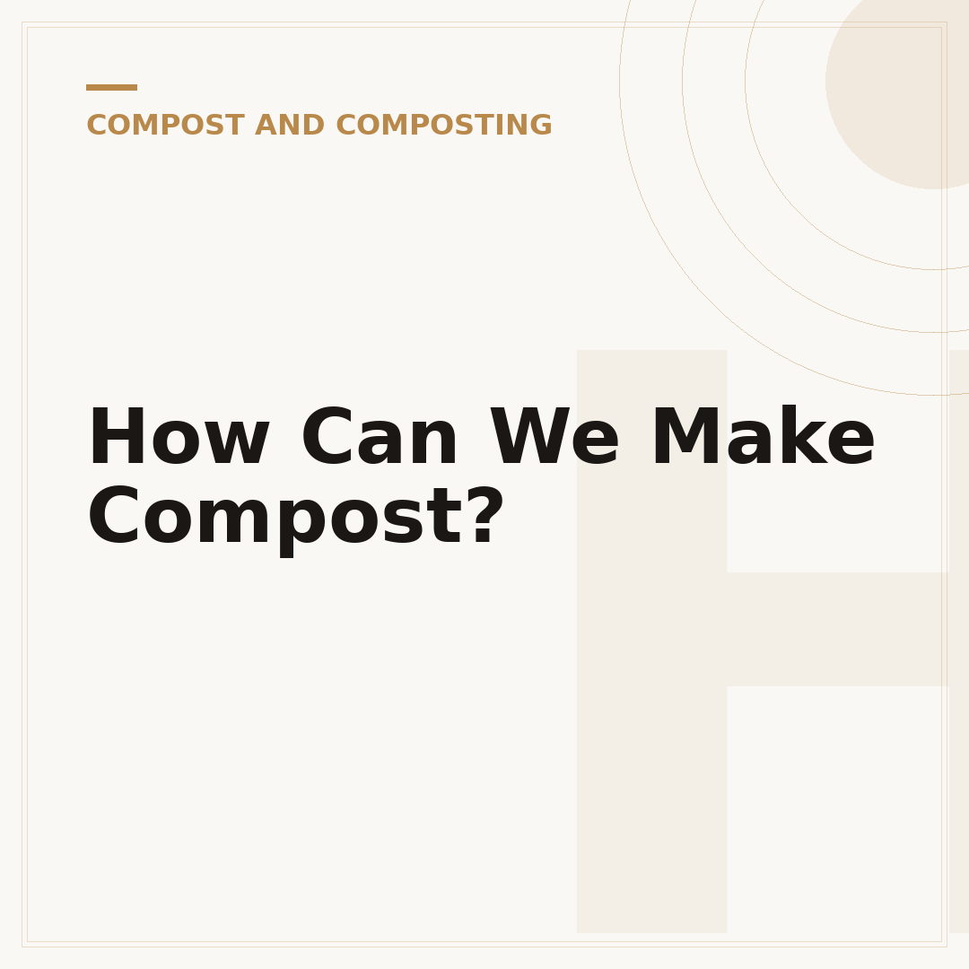How Can We Make Compost?