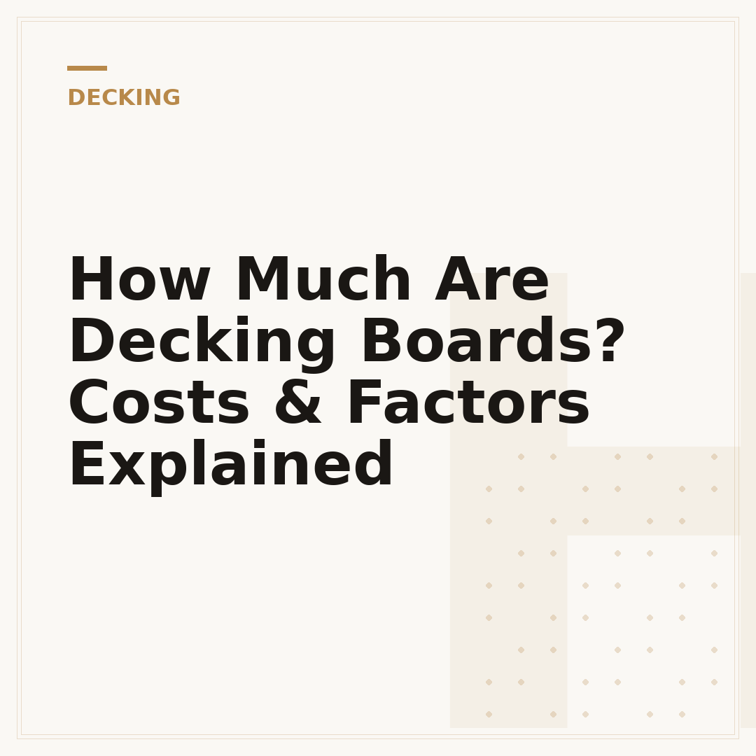 How Much Are Decking Boards? Costs & Factors Explained