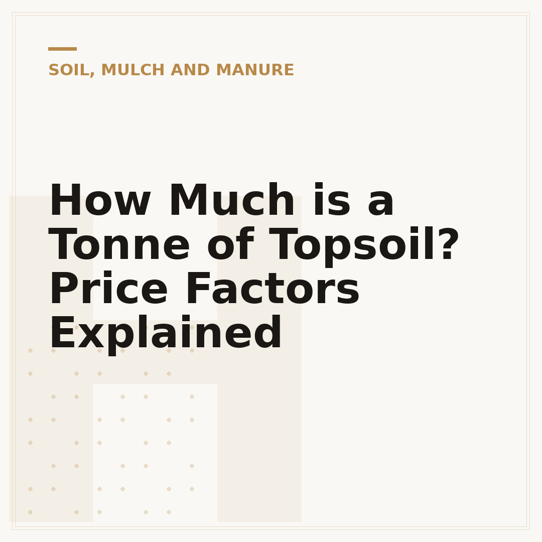 How Much is a Tonne of Topsoil? Price Factors Explained