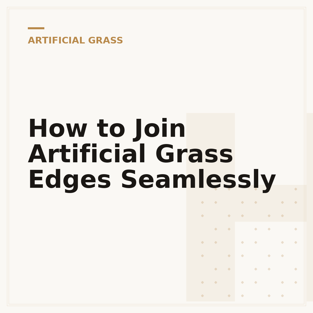 How to Join Artificial Grass Edges Seamlessly