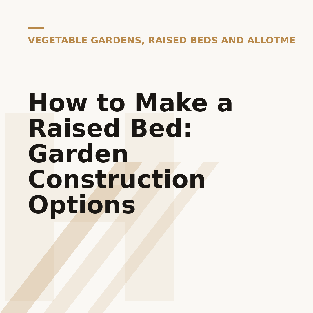 How to Make a Raised Bed: Garden Construction Options