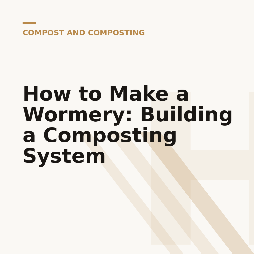 How to Make a Wormery: Building a Composting System