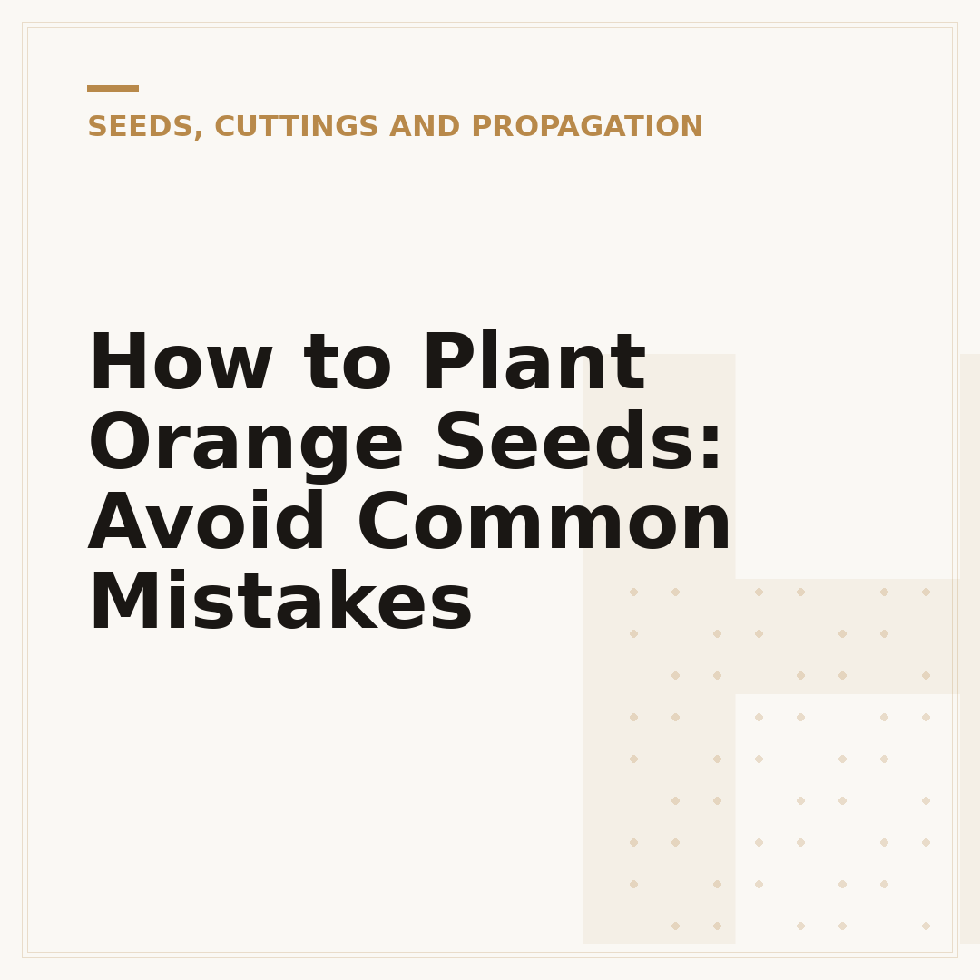 How to Plant Orange Seeds: Avoid Common Mistakes