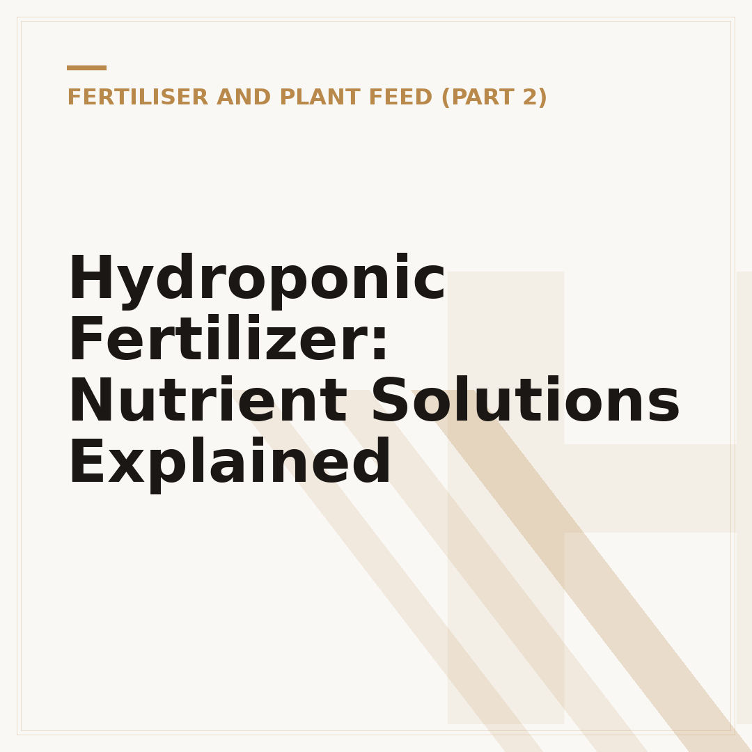 Hydroponic Fertilizer: Nutrient Solutions Explained