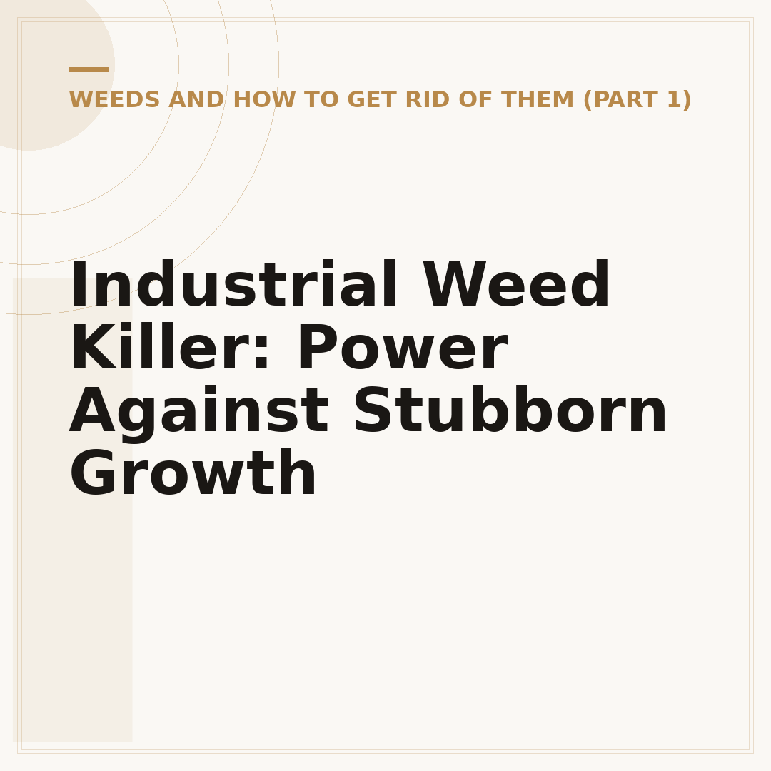Industrial Weed Killer: Power Against Stubborn Growth