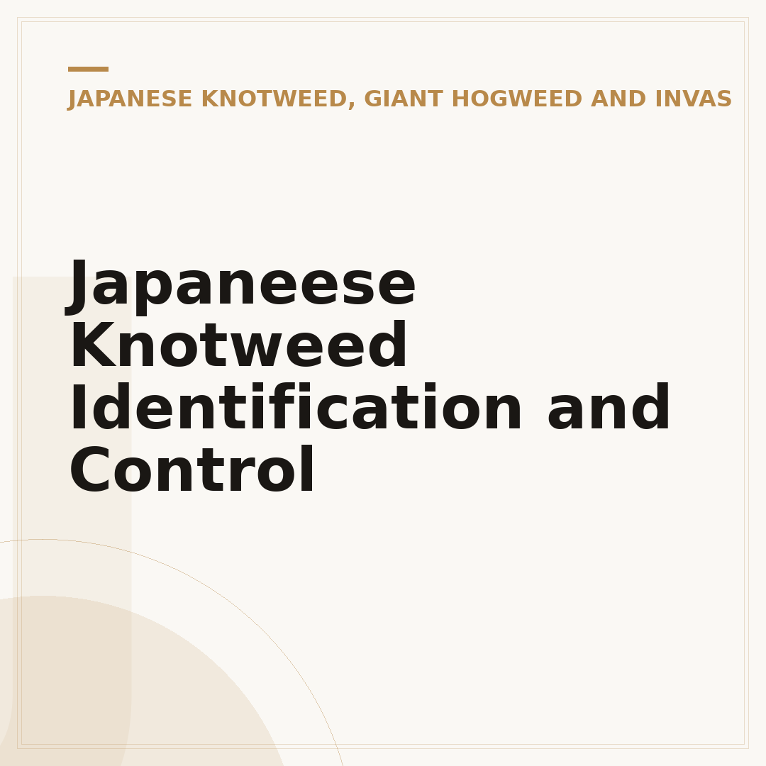 Japaneese Knotweed Identification and Control