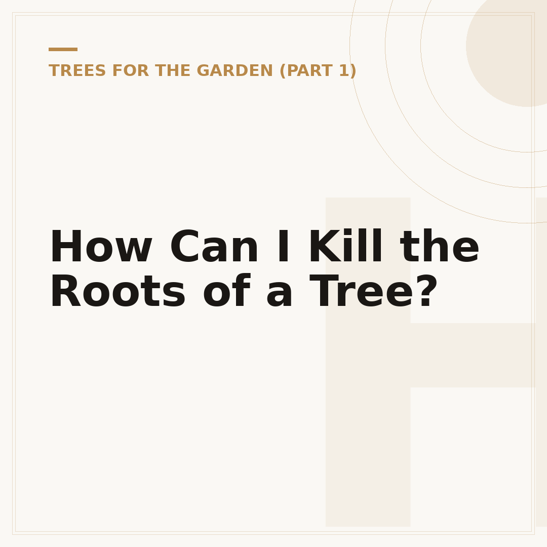 How Can I Kill the Roots of a Tree?