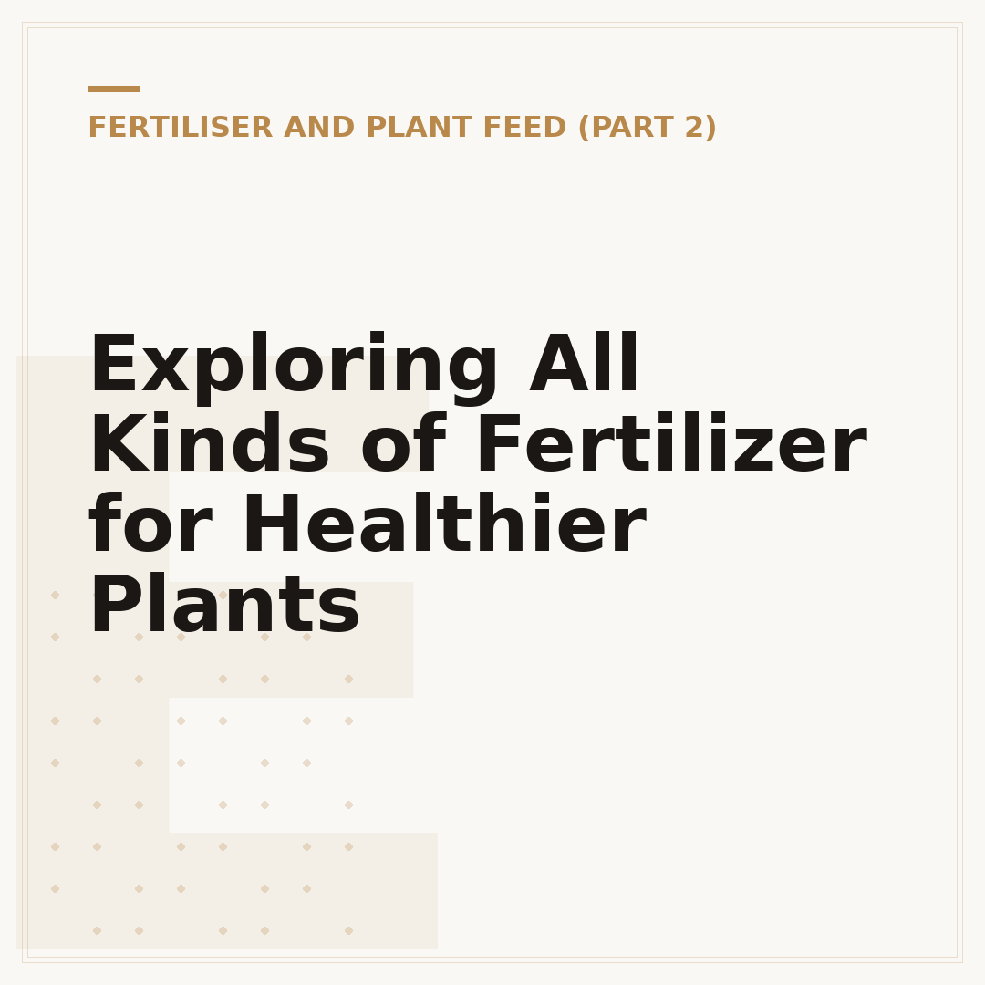 Exploring All Kinds of Fertilizer for Healthier Plants