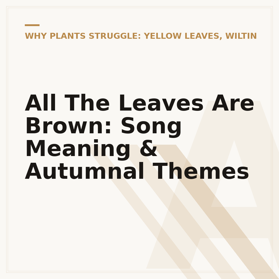 All The Leaves Are Brown: Song Meaning & Autumnal Themes
