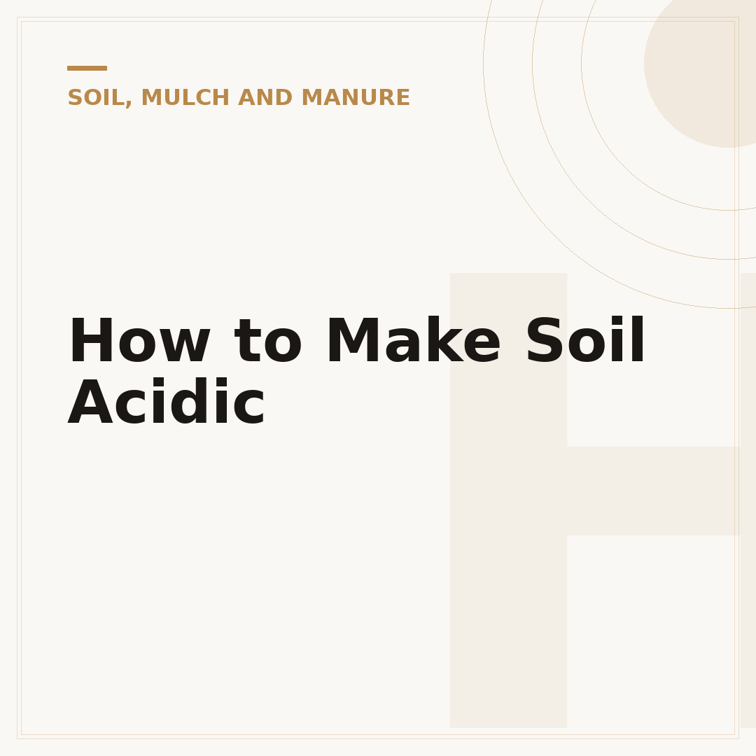 How to Make Soil Acidic