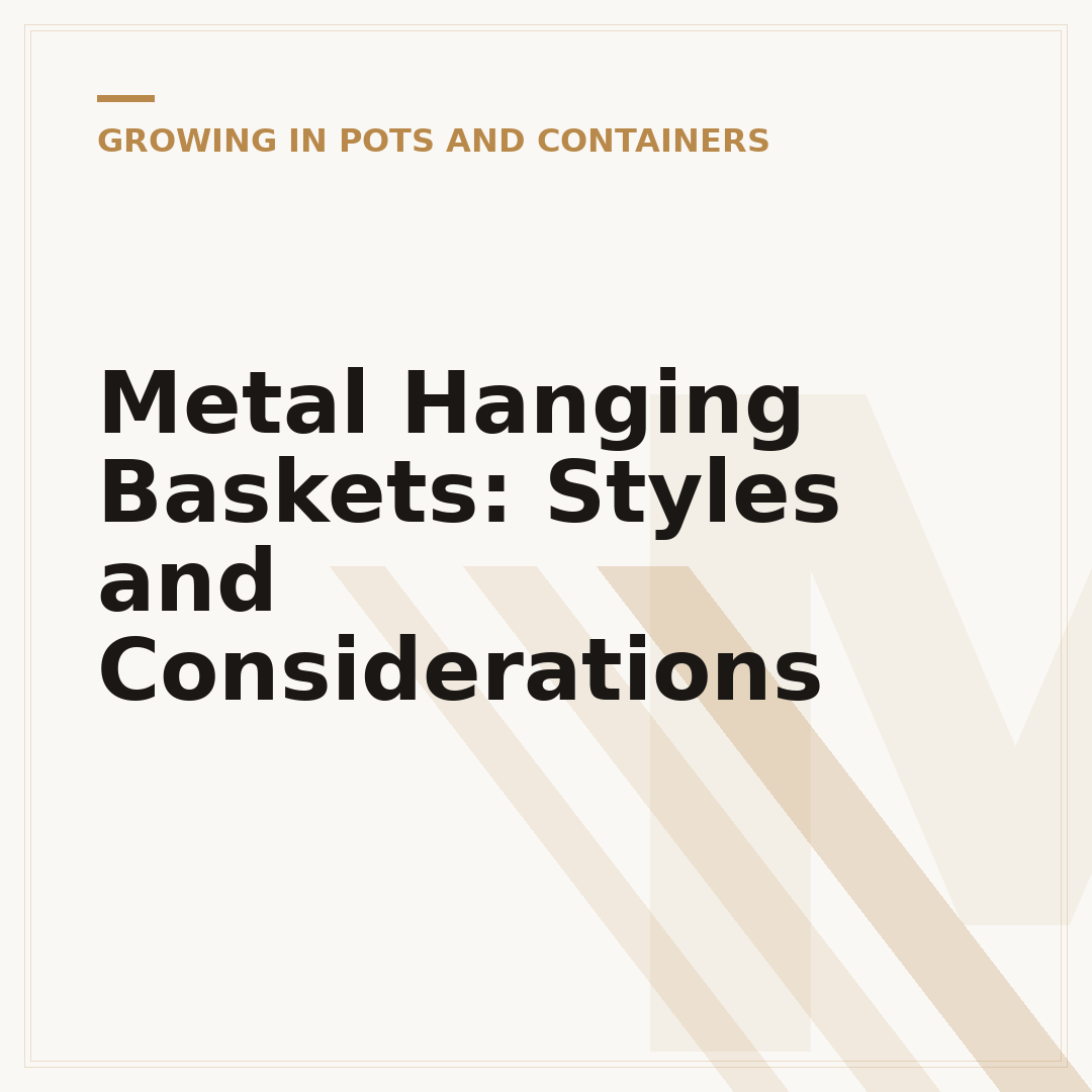 Metal Hanging Baskets: Styles and Considerations