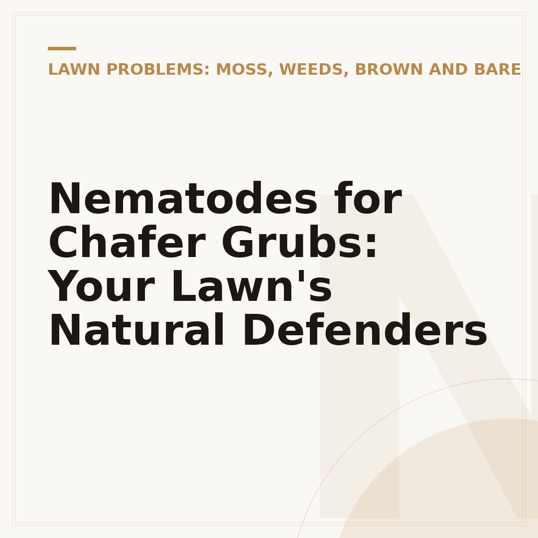 Nematodes for Chafer Grubs: Your Lawn's Natural Defenders
