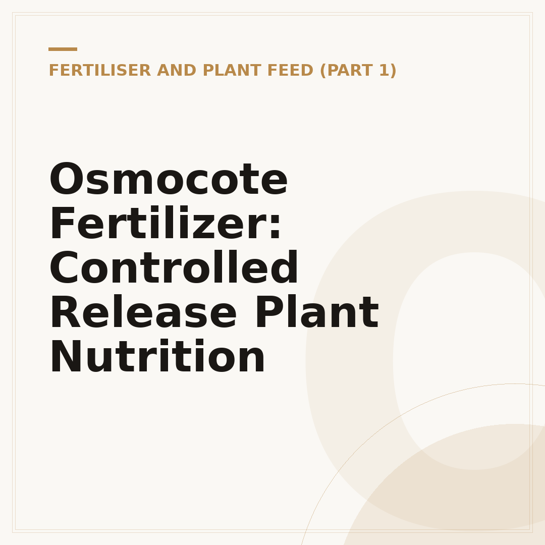 Osmocote Fertilizer: Controlled Release Plant Nutrition