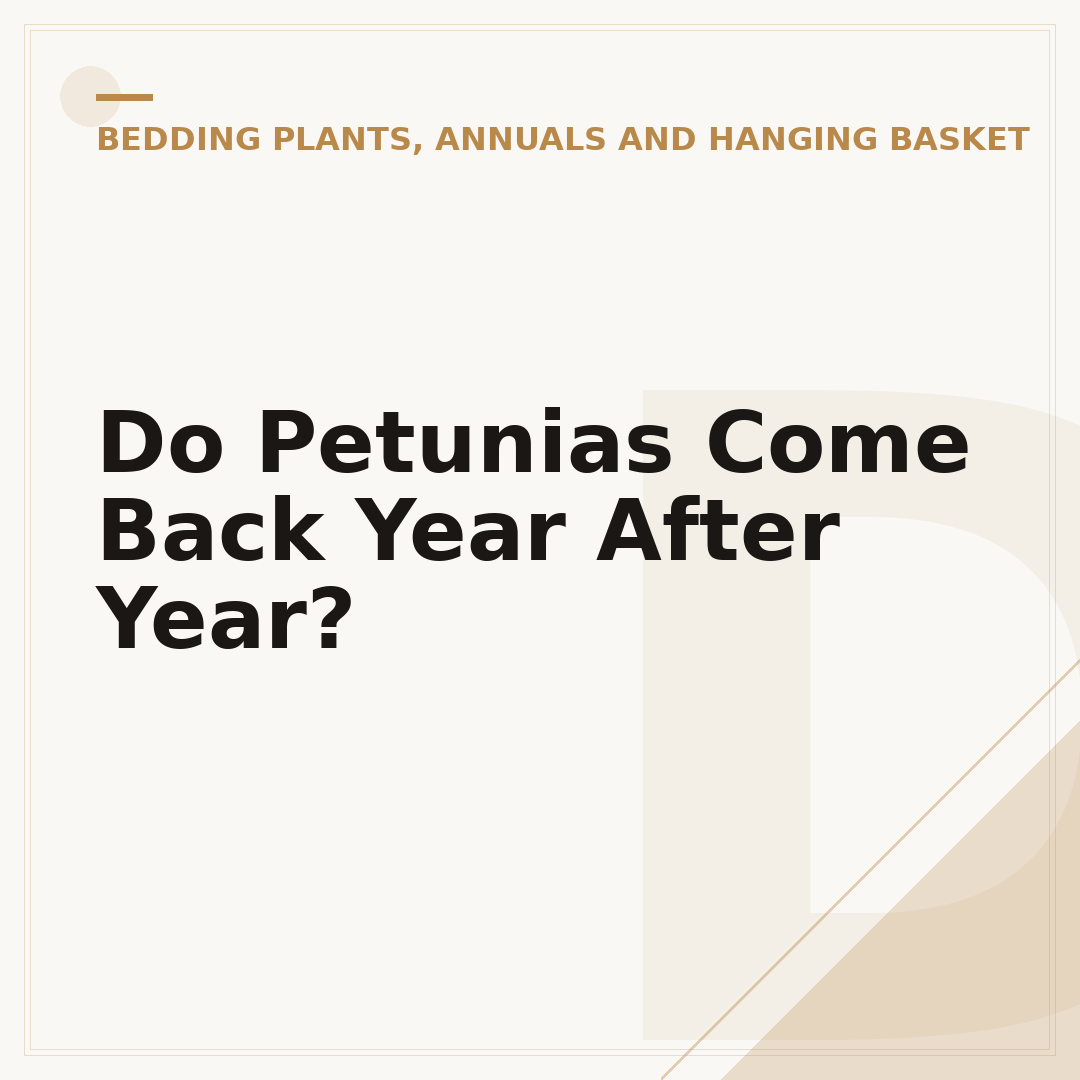 Do Petunias Come Back Year After Year?