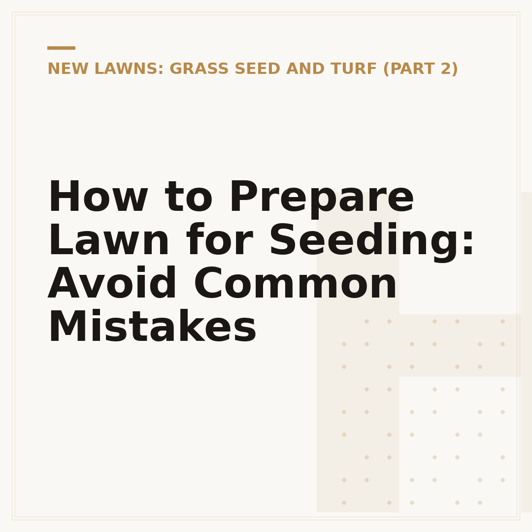How to Prepare Lawn for Seeding: Avoid Common Mistakes