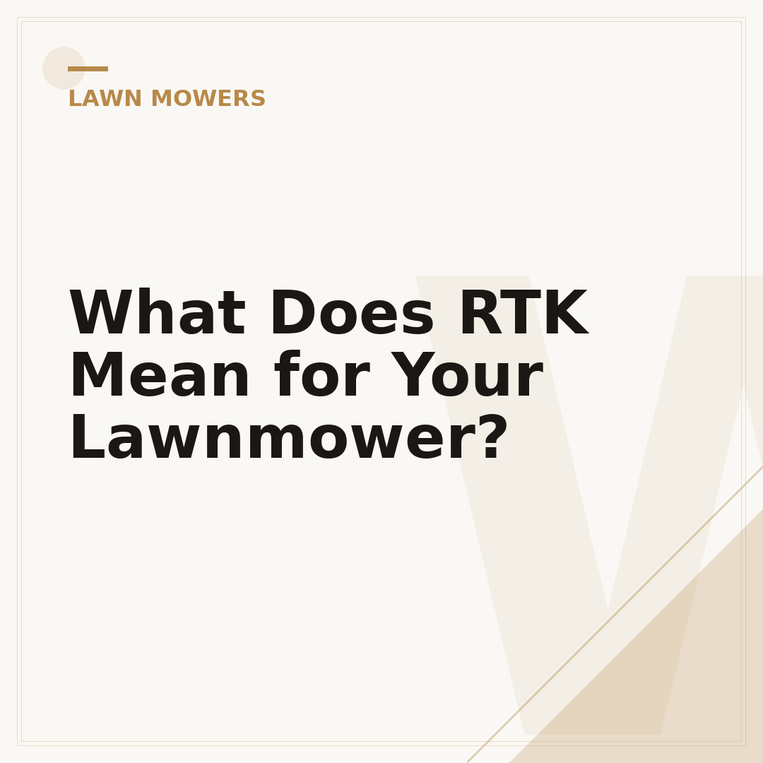 What Does RTK Mean for Your Lawnmower?