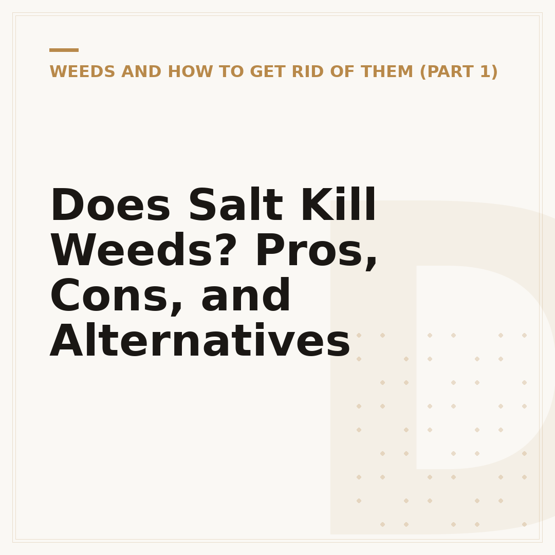 Does Salt Kill Weeds? Pros, Cons, and Alternatives