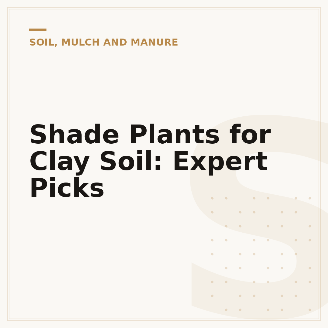 Shade Plants for Clay Soil: Expert Picks