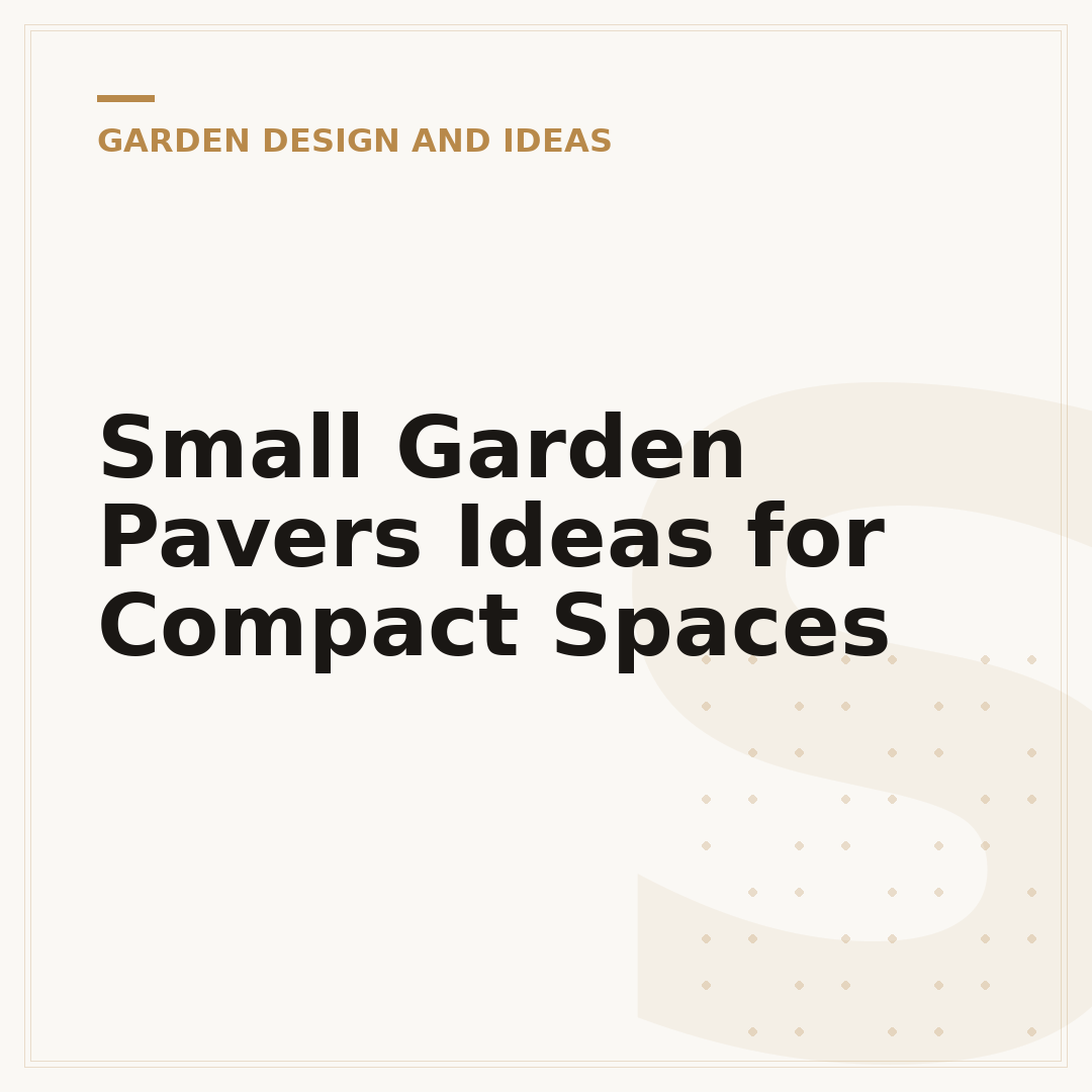 Small Garden Pavers Ideas for Compact Spaces