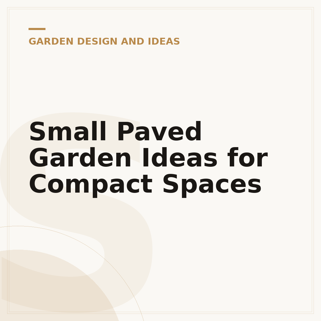 Small Paved Garden Ideas for Compact Spaces