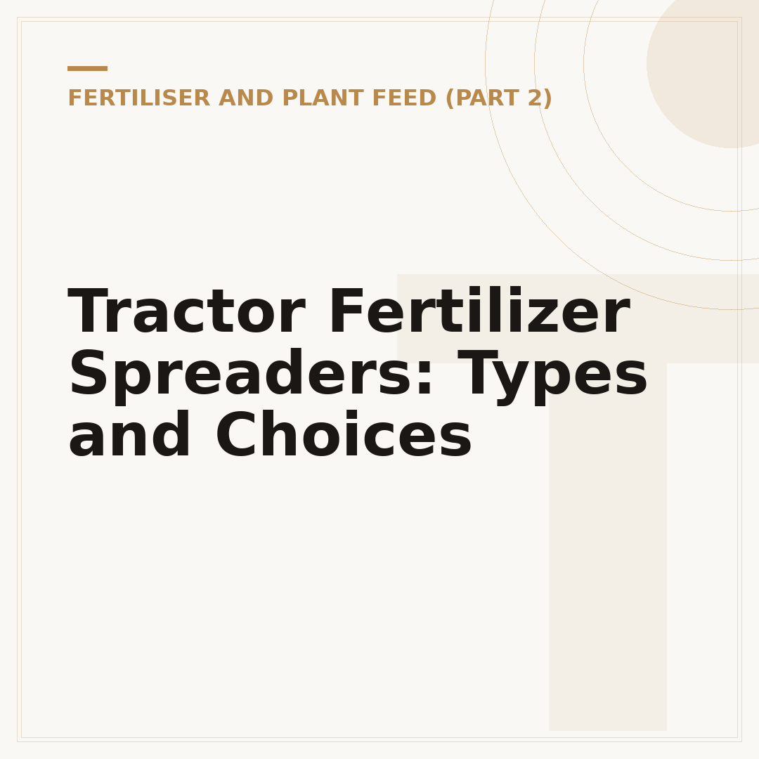 Tractor Fertilizer Spreaders: Types and Choices
