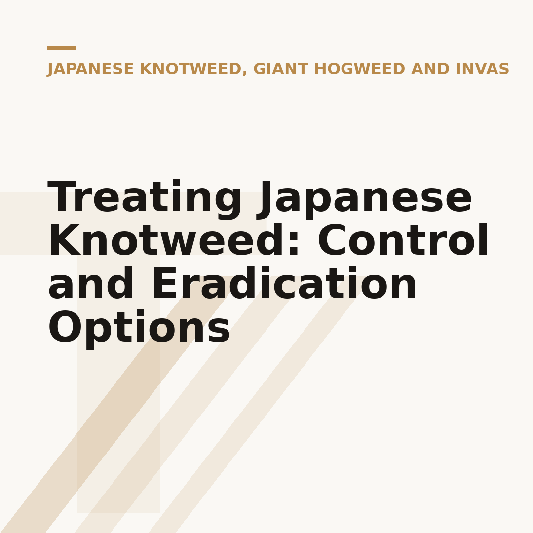 Treating Japanese Knotweed: Control and Eradication Options