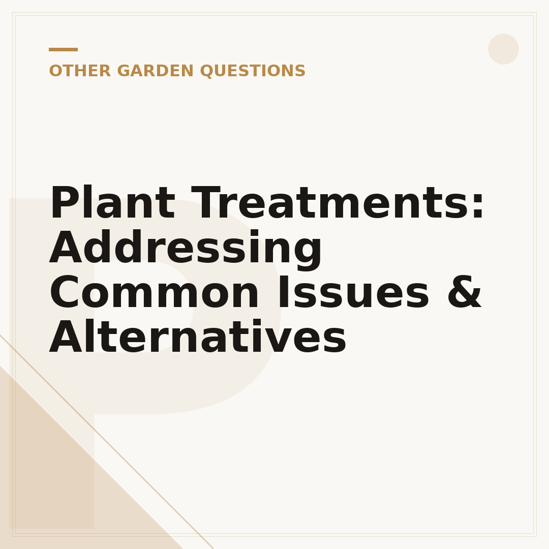 Plant Treatments: Addressing Common Issues & Alternatives