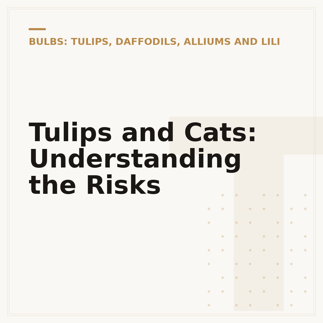 Tulips and Cats: Understanding the Risks