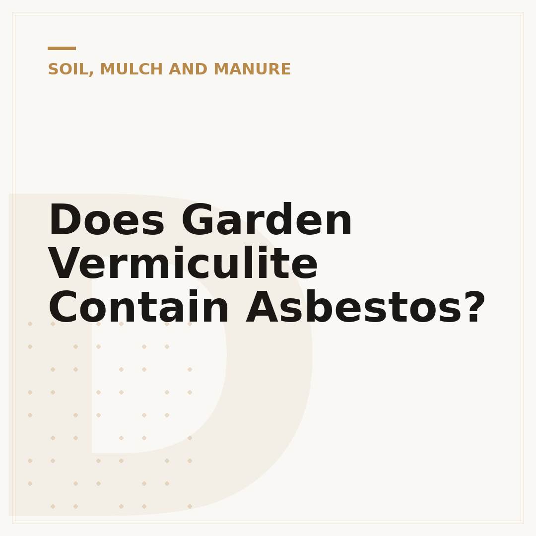 Does Garden Vermiculite Contain Asbestos?