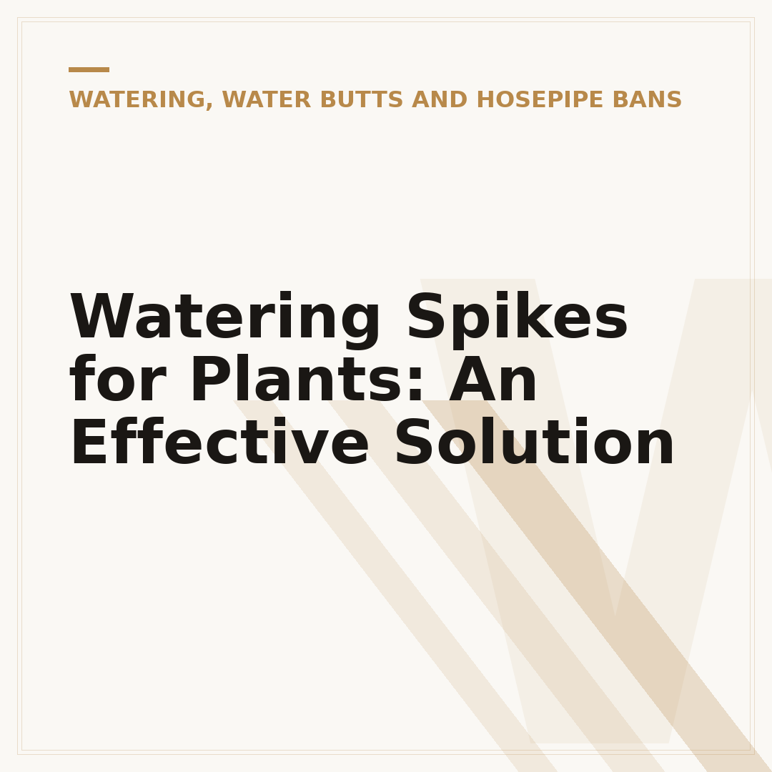 Watering Spikes for Plants: An Effective Solution