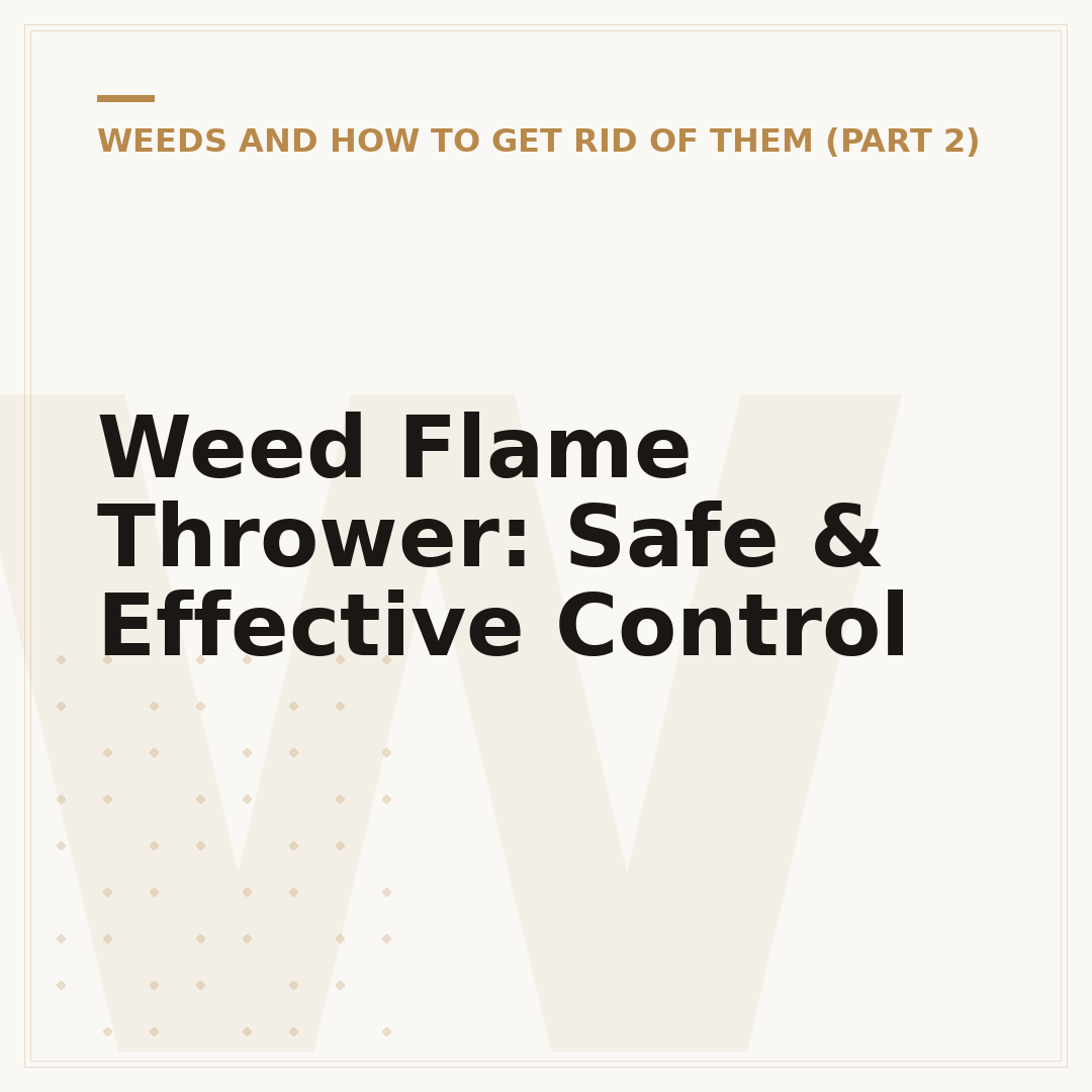 Weed Flame Thrower: Safe & Effective Control