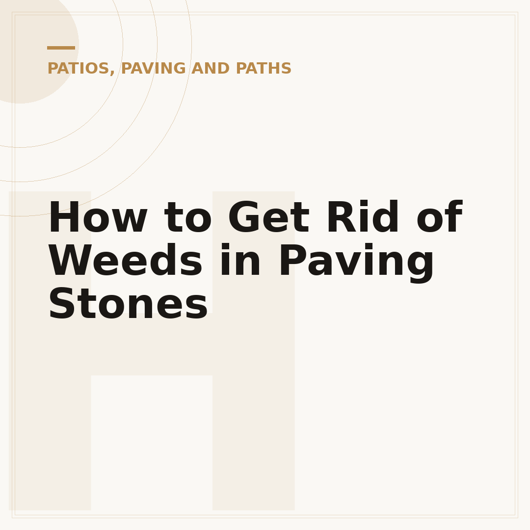 How to Get Rid of Weeds in Paving Stones