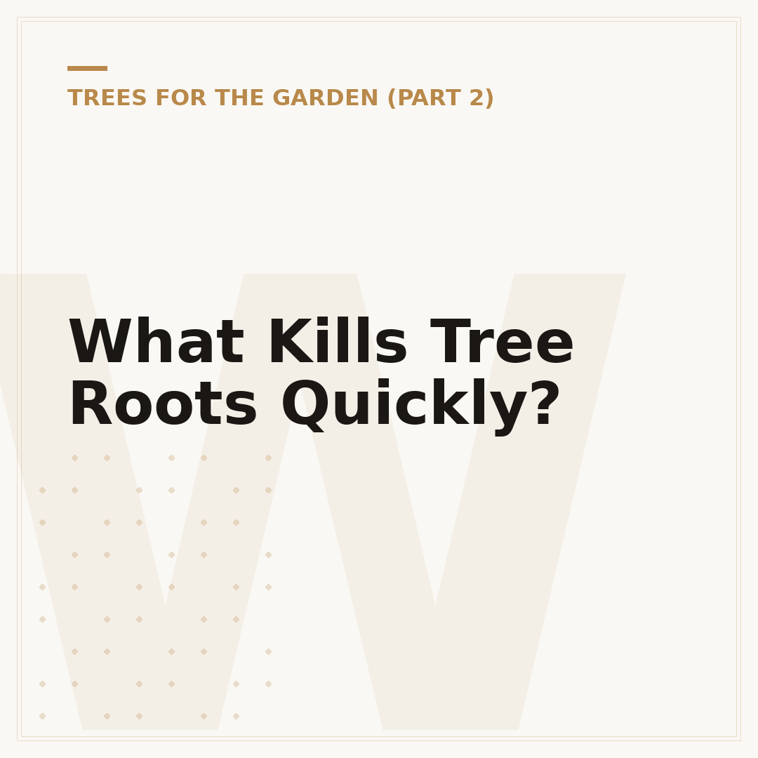 What Kills Tree Roots Quickly?
